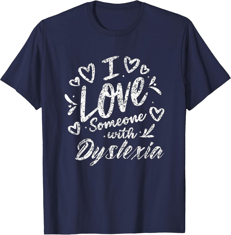 I Love Someone with Dyslexia Awareness Dyslexia T-Shirt - Navy Blue