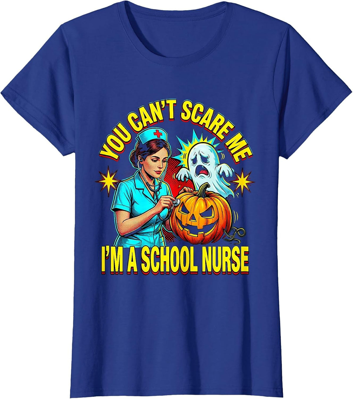 Women's You Can't Scare Me I'm A School Nurse Pop Art Halloween T-Shirt - Royal Blue