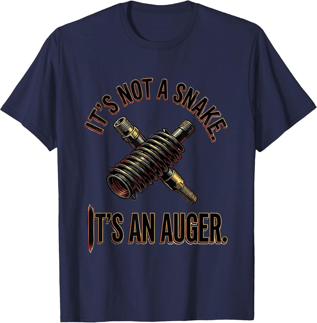 It's Not A Snake Auger Funny Plumber Dad Joke Plumbing T-Shirt - Navy Blue