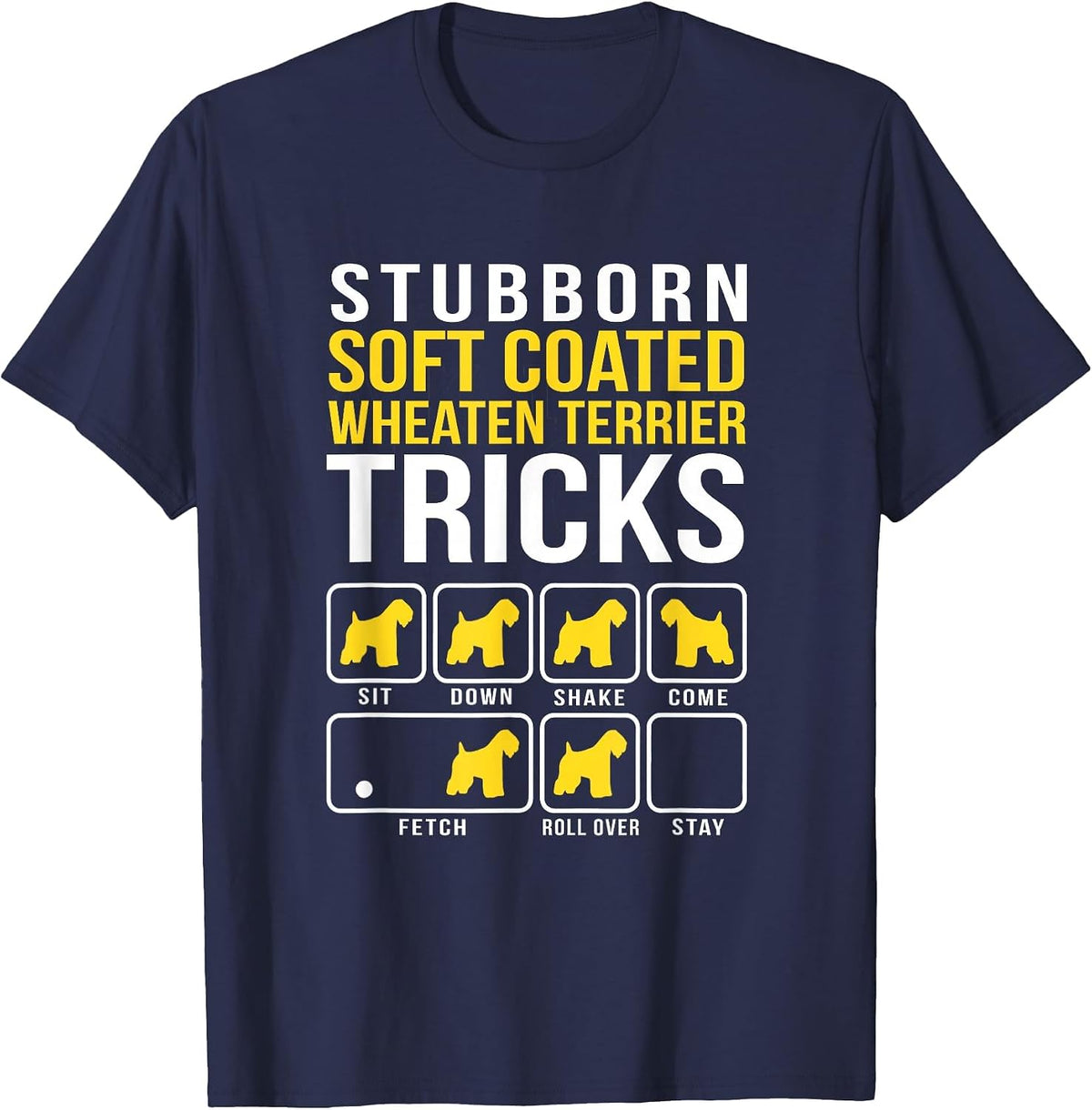 Stubborn Soft Coated Wheaten Terrier Tricks T-Shirt - Navy Blue