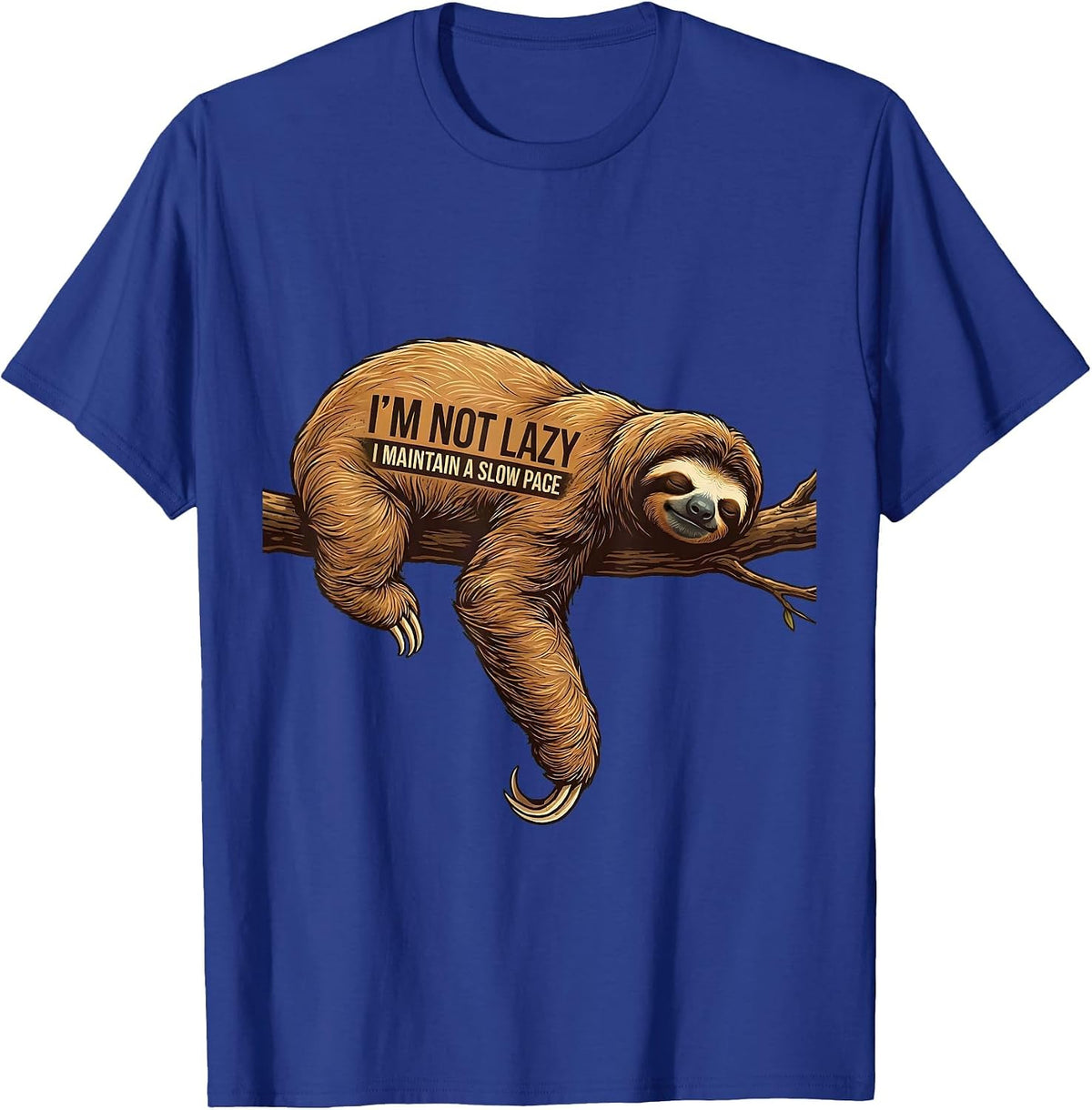 I'm Not Lazy, I Maintain A Slow Pace Funny Sloth Animal T-Shirt - Royal Blue