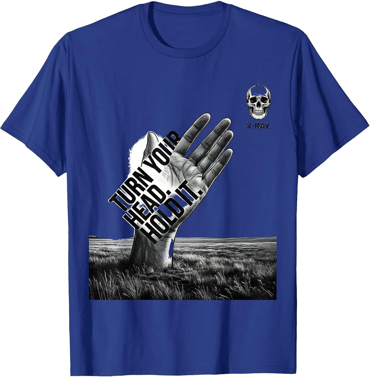 Turn Your Head. Hold It. X-Ray Radiology Tech Humor T-Shirt - Royal Blue