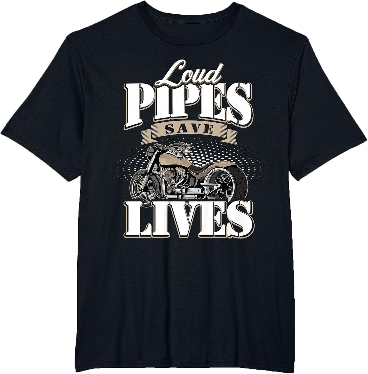 Motorcycle Motorcyclist Biker Loud Pipes Save Lives T-Shirt - Black