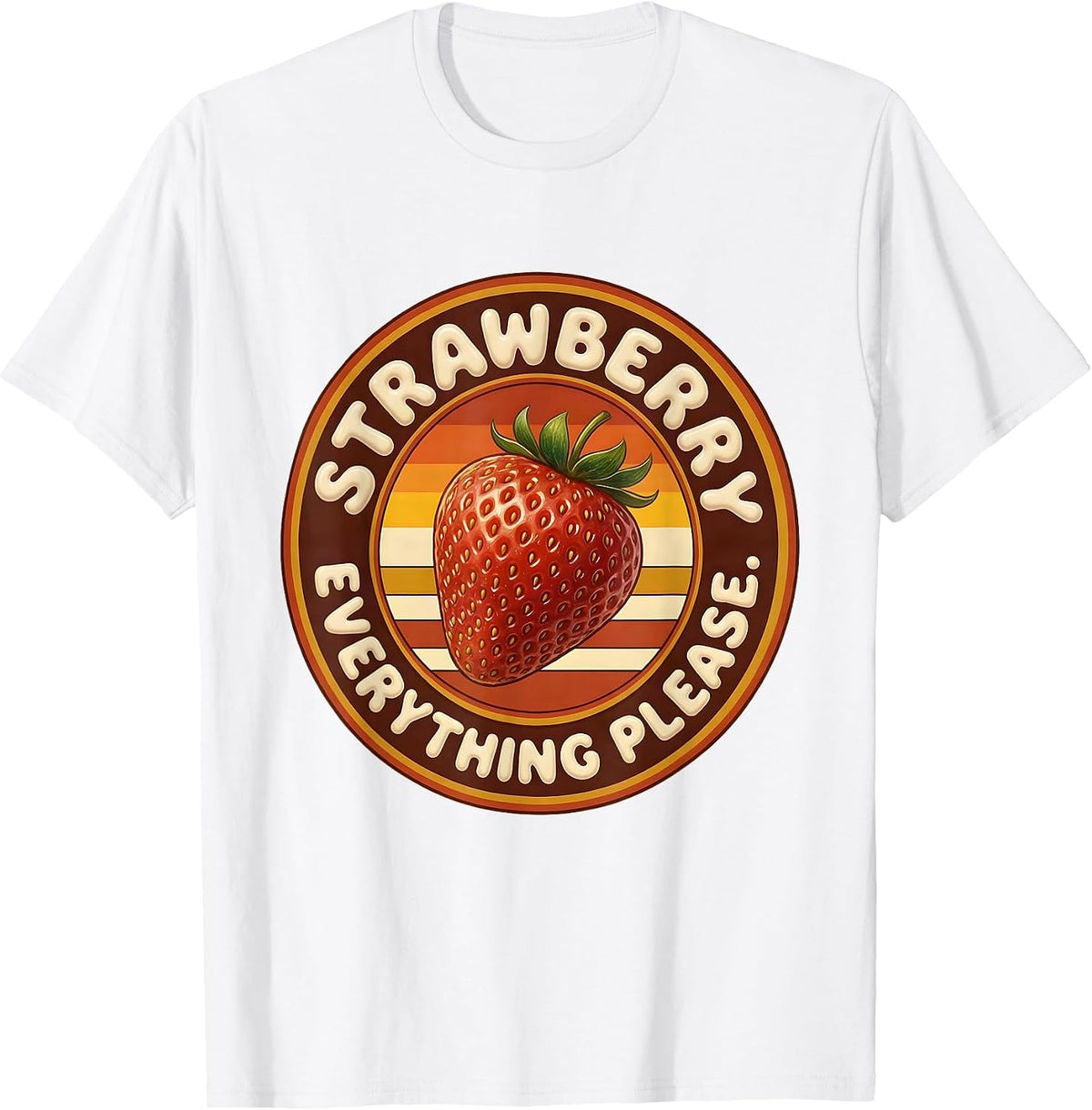 Men's Strawberry Everything Please Fruit Lover Design T-Shirt - White