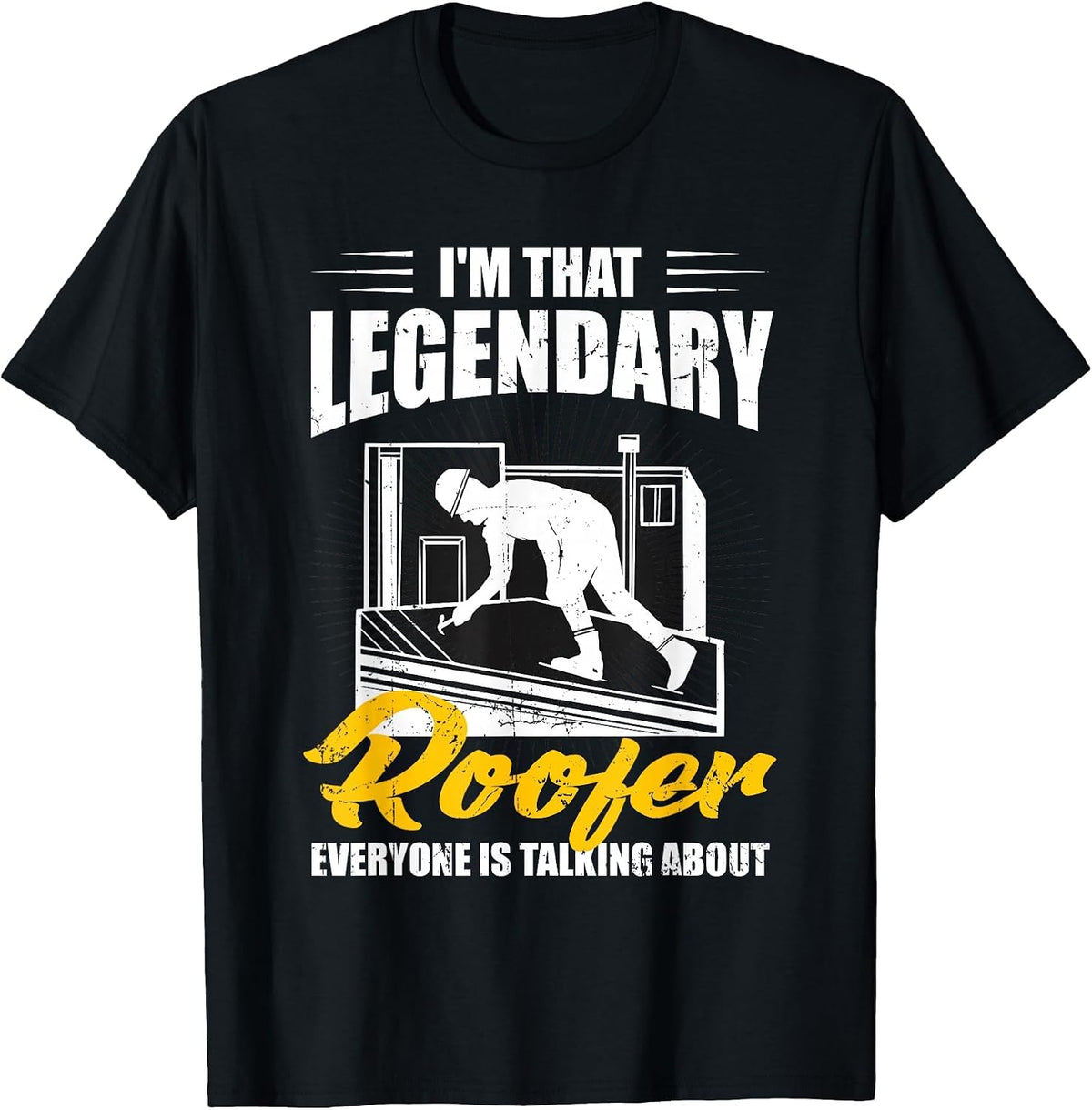 Funny Legendary Roofer Everyone is Talking About Men Roofing T-Shirt - Black