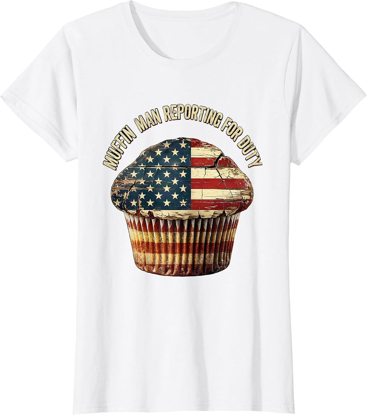 Women's Muffin Man Reporting For Duty Funny Baker Design T-Shirt - White