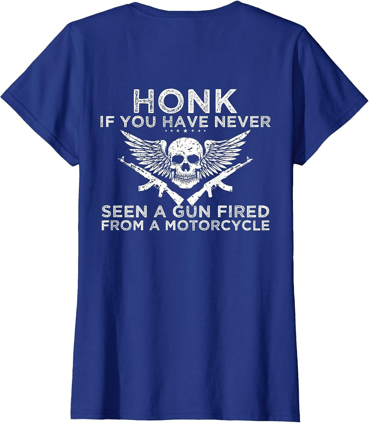 Honk If You Have Never Seen A Gun Fired from A Motorcycle T-Shirt - Royal Blue