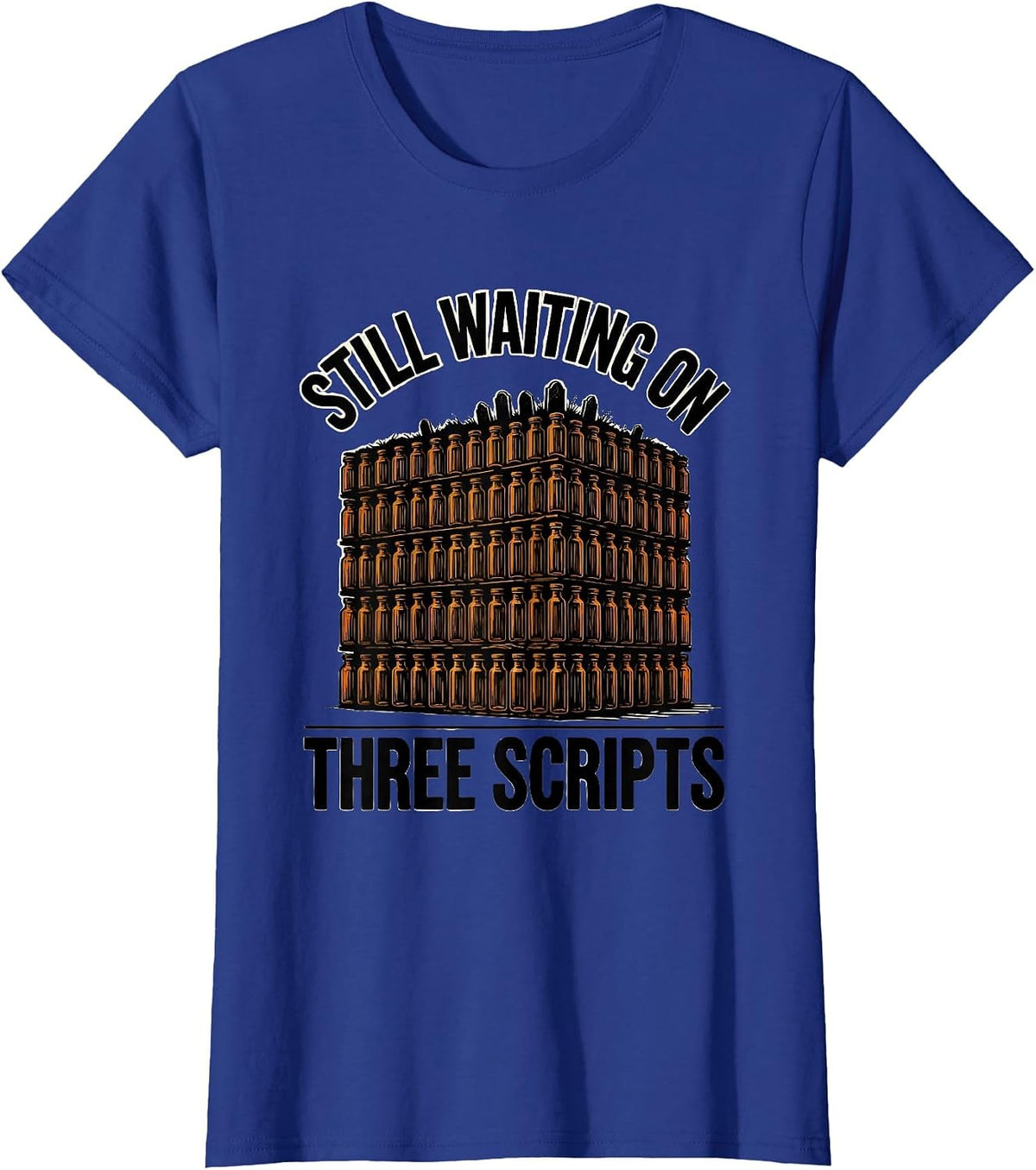 Women's Still Waiting On Three Scripts Funny Pharmacy Halloween T-Shirt - Royal Blue