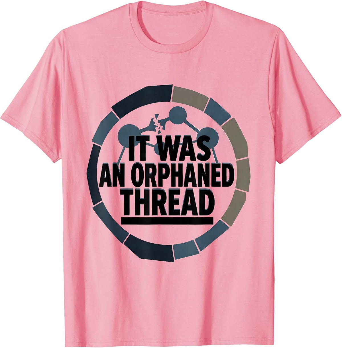 Men's It Was An Orphaned Thread Funny IT Support Programmer Tech T-Shirt - Pink