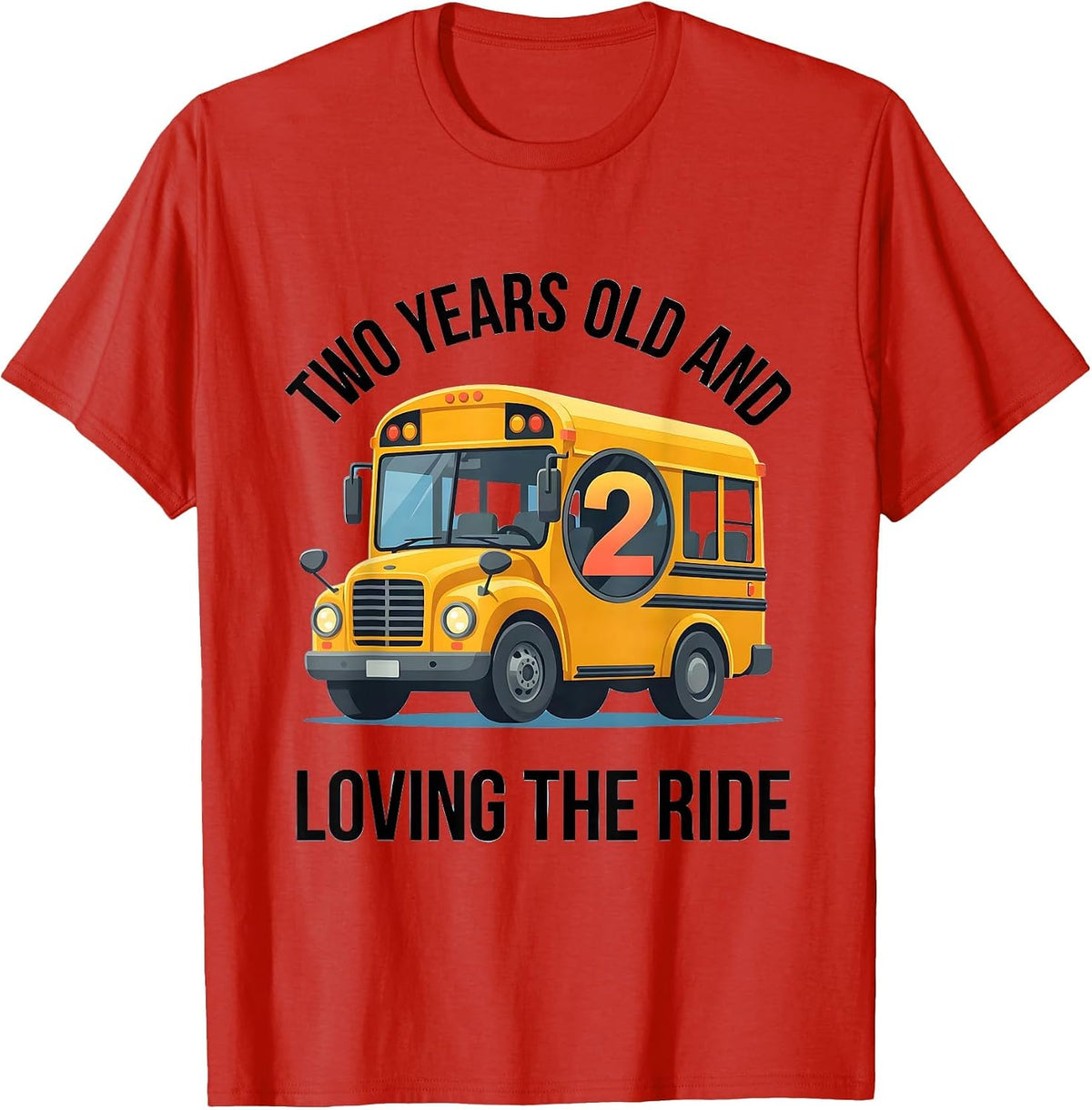 Men's Two Years Old And Loving The Ride Funny School Bus Driver T-Shirt - Red