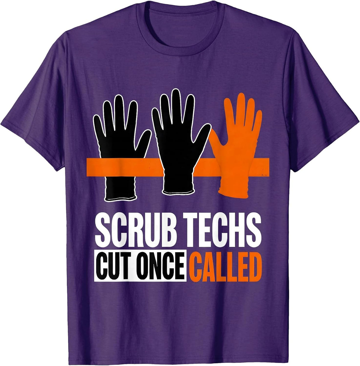Scrub Techs Cut Once Called Funny Surgical Tech Occupation T-Shirt - Purple