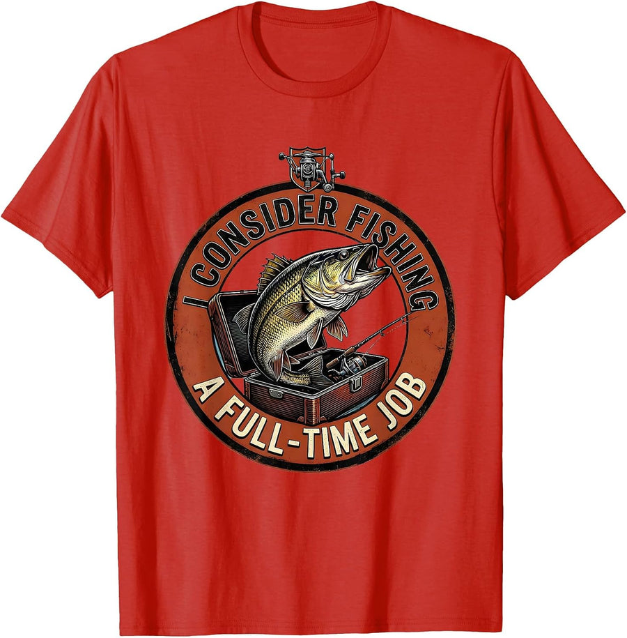 Men's I Consider Fishing A Full-Time Job Funny Fishing Humor Gift T-Shirt - Red