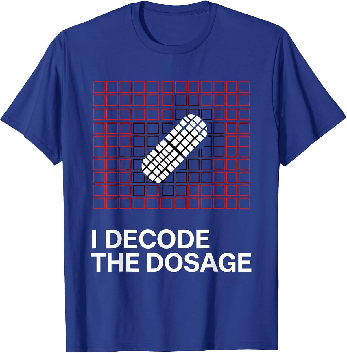 Men's I Decode The Dosage Funny Pharmacy Tech Pharmacist Student T-Shirt - Royal Blue