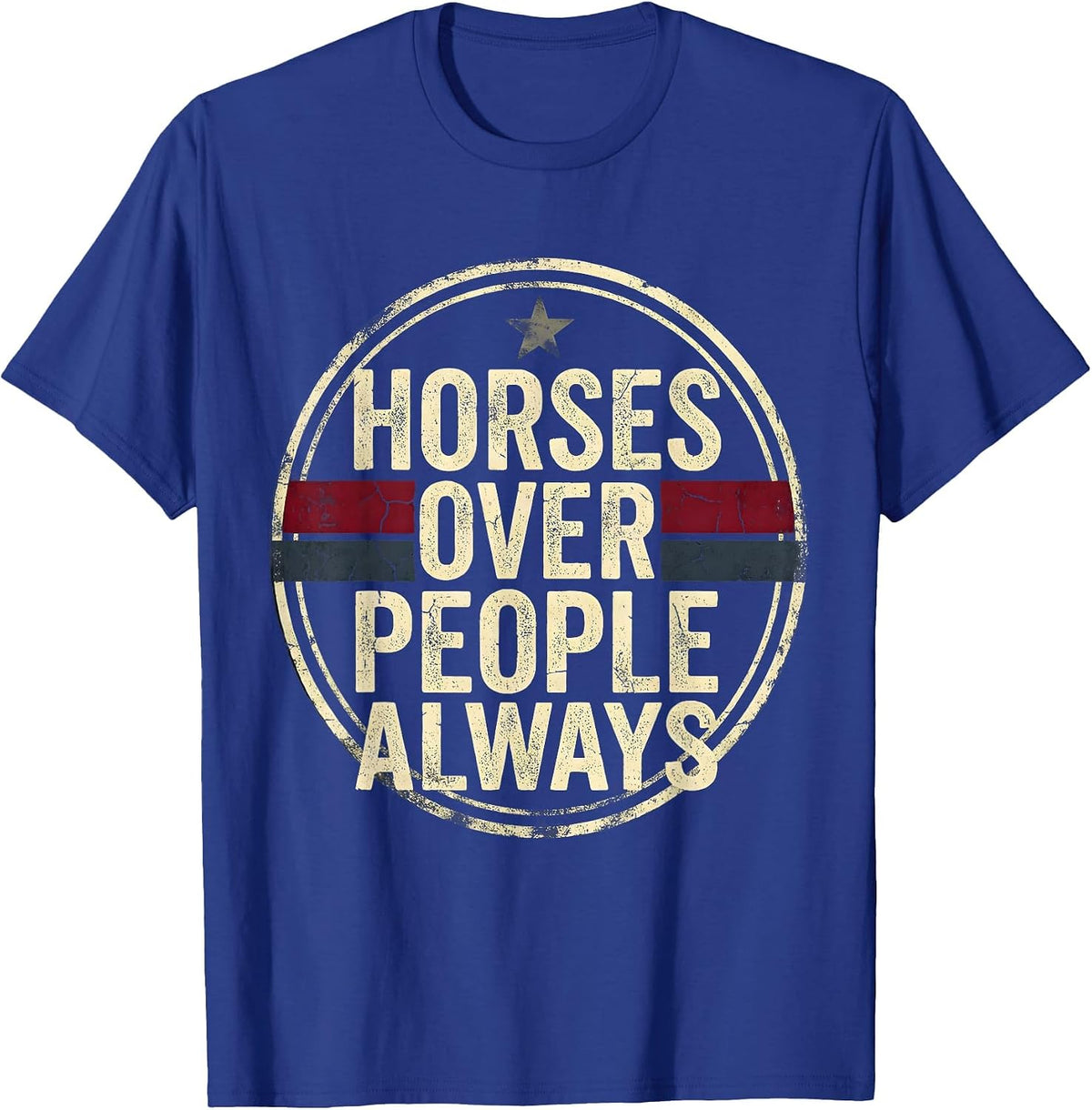 Horses Over People Always Cowboy Design T-Shirt - Royal Blue