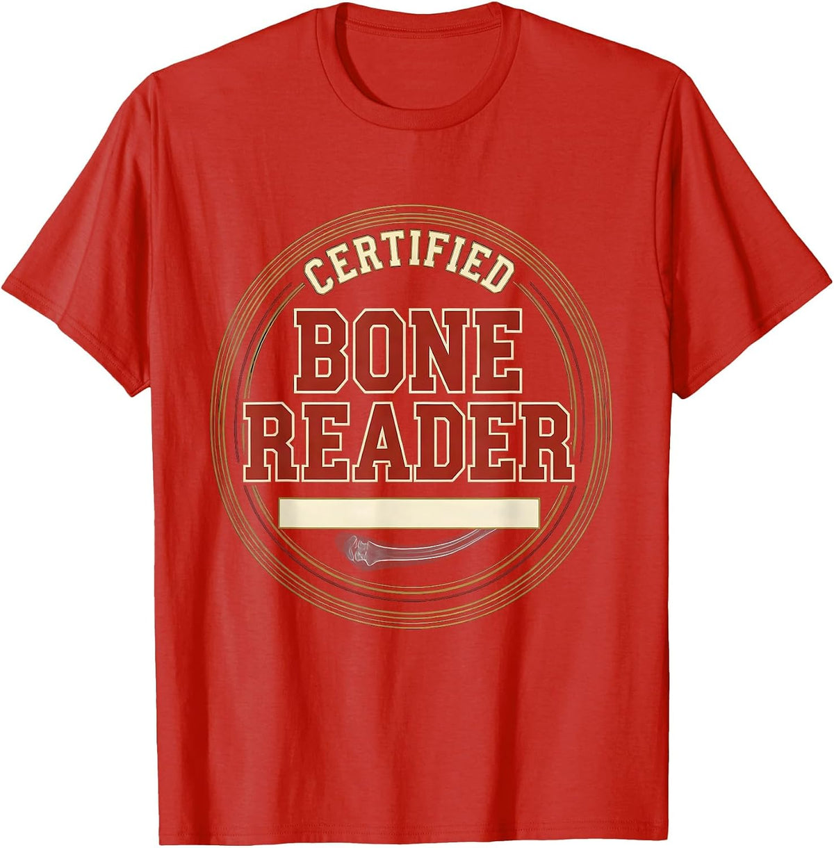 Men's Certified Bone Reader Sports Radiology Tech X-Ray Tech T-Shirt - Red