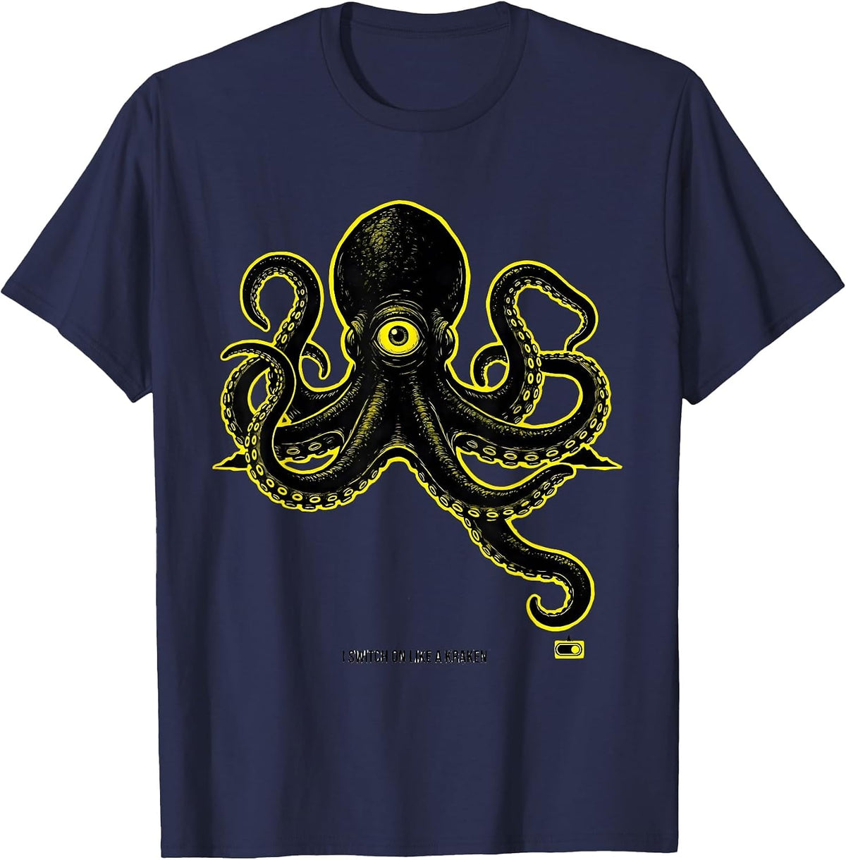I Switch On Like A Kraken Stencil Graphic Octopus Lover T-Shirt - Navy Blue