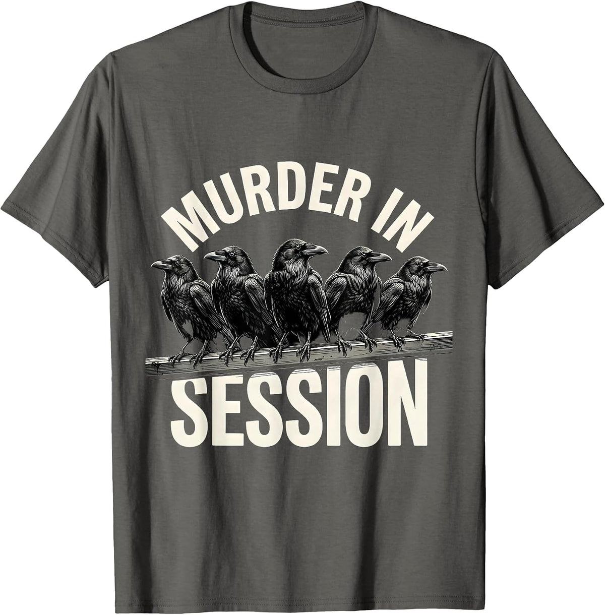 Men's Murder In Session Monochromatic Crow Dark Humor Bird Lover T-Shirt - Asphalt Grey