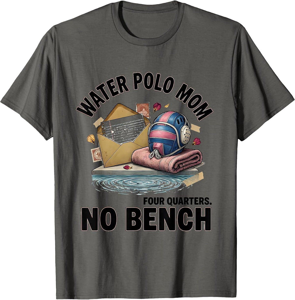 Water Polo Mom Four Quarters No Bench Funny T-Shirt - Asphalt Grey