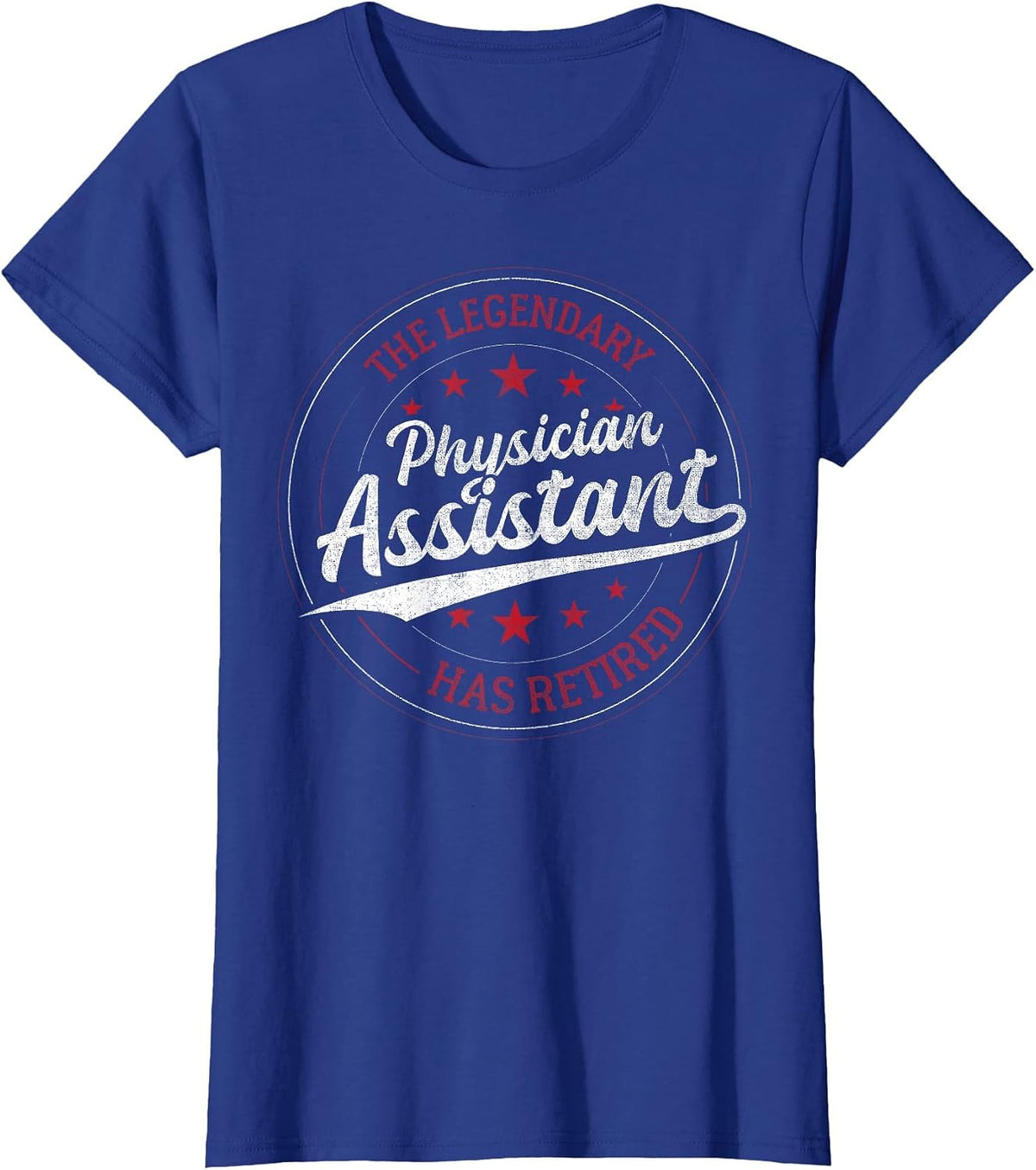 The Legendary Physician Assistant in Retirement T-Shirt - Royal Blue