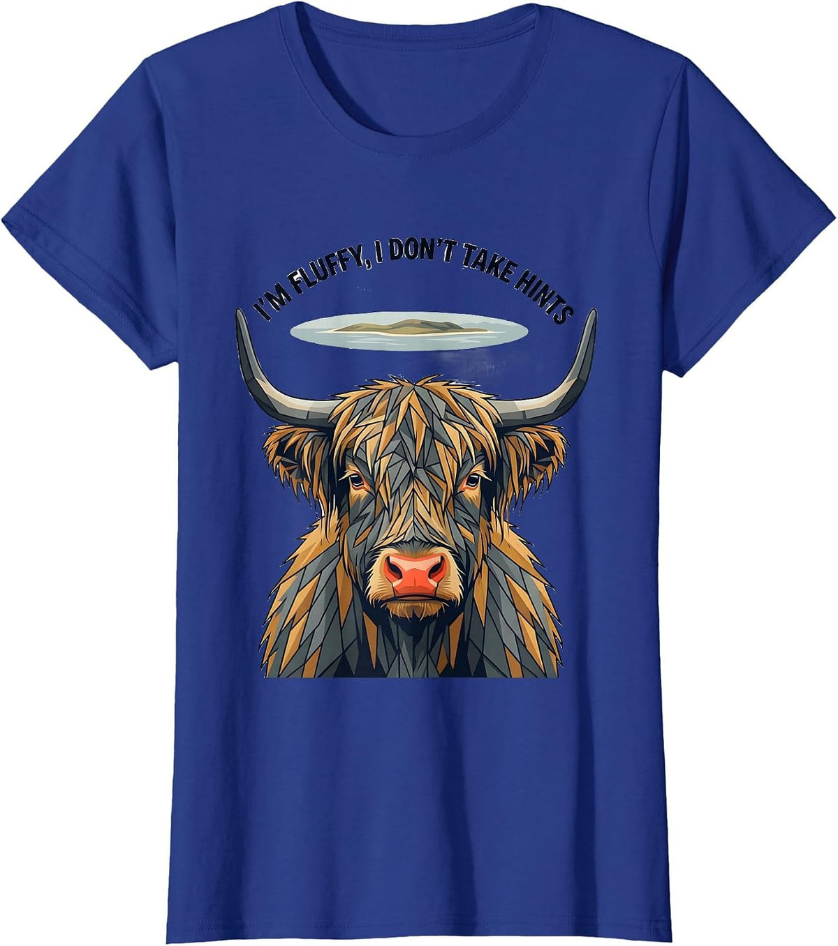 Women's I'm Fluffy I Don't Take Hints Funny Highland Cow Sassy Humor T-Shirt - Royal Blue