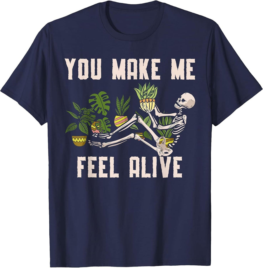 You Make Me Feel Alive Plant for a Funny Plants Gardener T-Shirt - Navy Blue