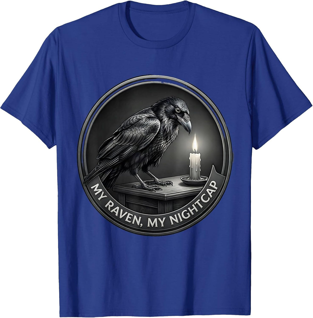 My Raven My Nightcap Gothic Dark Humor Raven Lover T-Shirt - Royal Blue