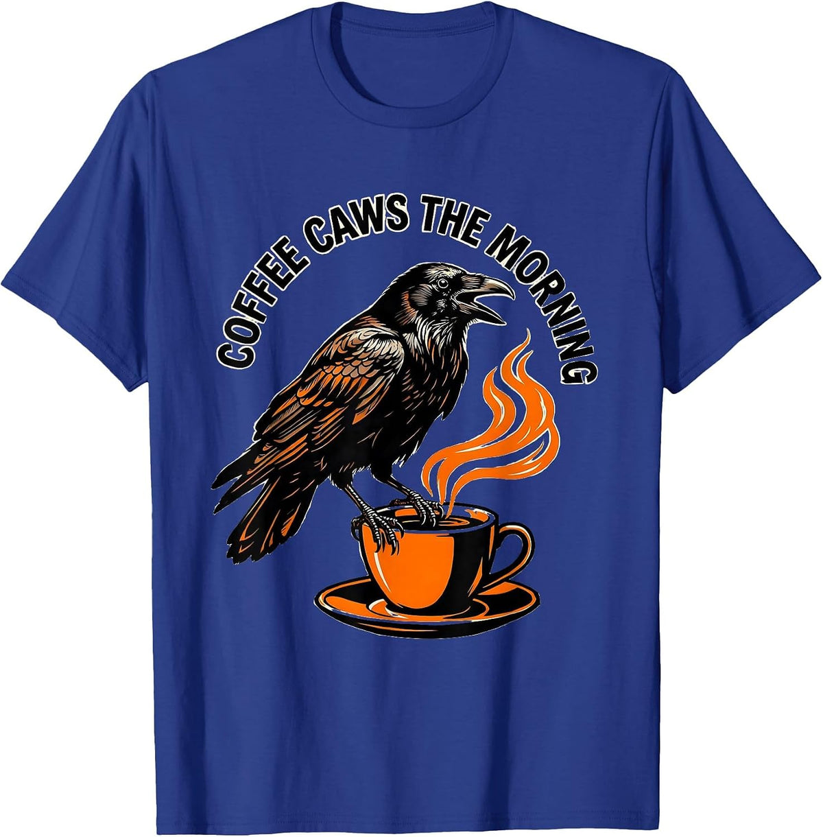 Coffee Caws The Morning Crow Design T-Shirt - Royal Blue