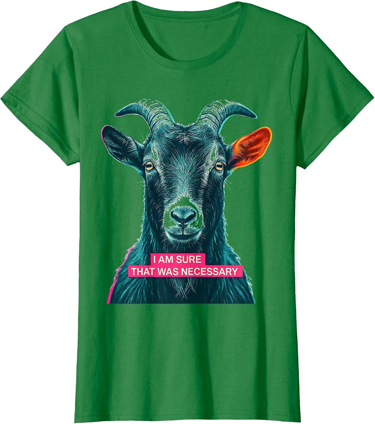 Women's I Am Sure That Was Necessary Funny Sarcastic Goat Animal T-Shirt - Kelly Green