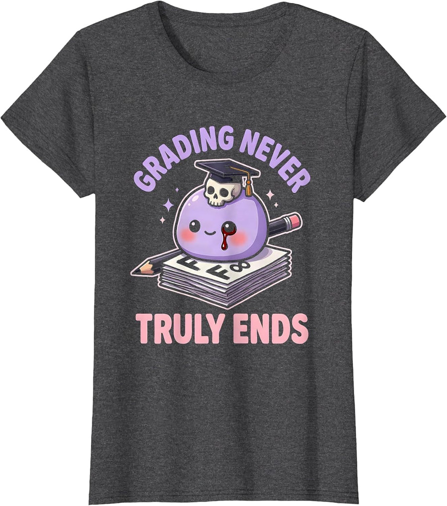 Women's Grading Never Truly Ends English Teacher Design T-Shirt - Dark Heather Grey