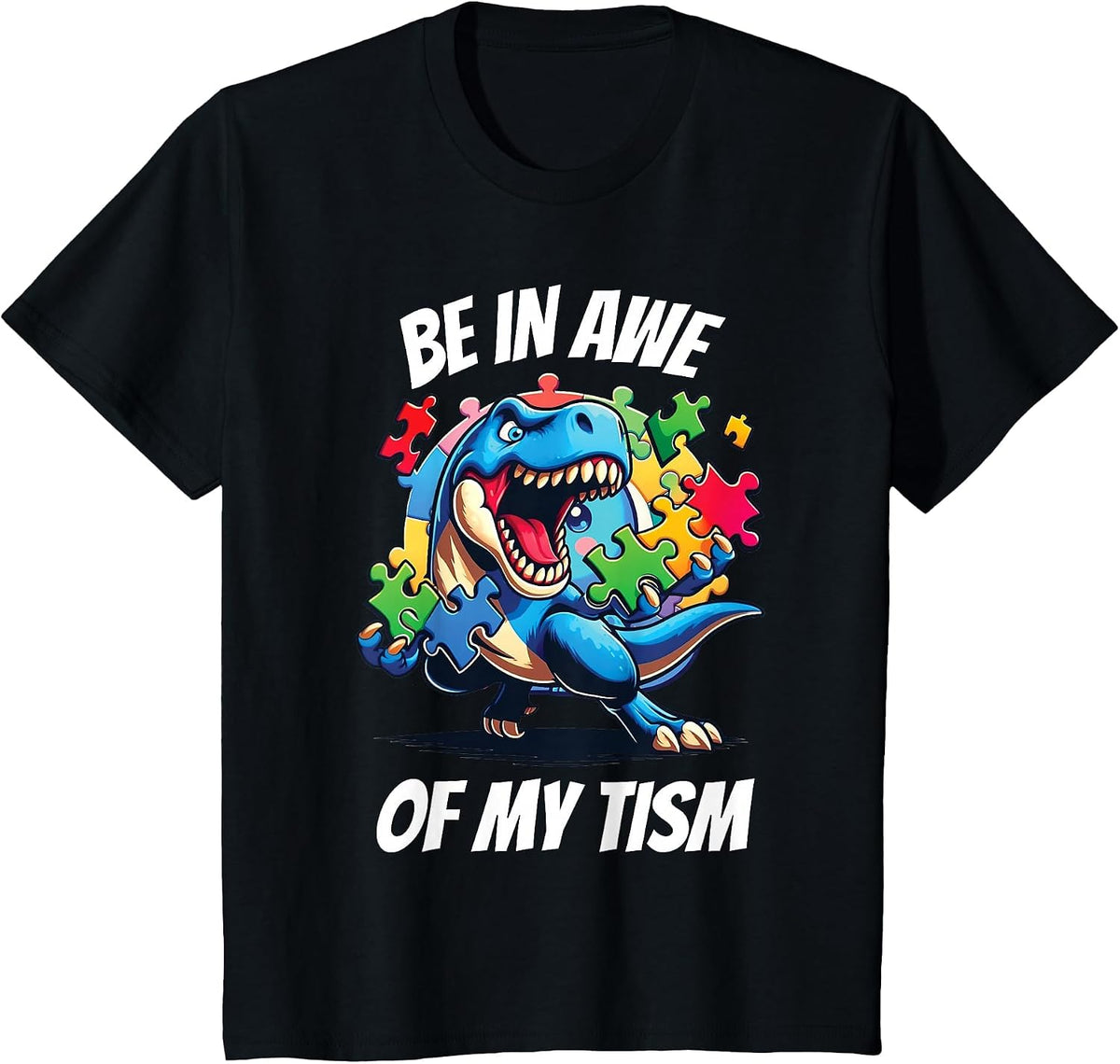 Be in Awe of My 'Tism T-Shirt - Black