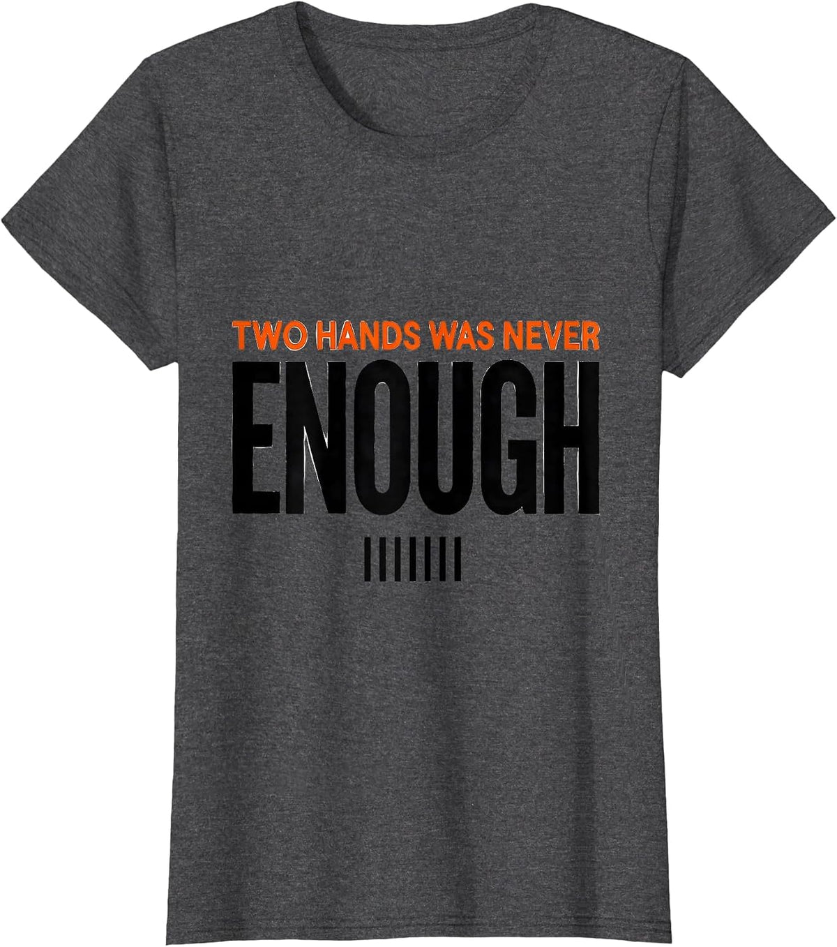 Women's Two Hands Was Never Enough Funny Octopus Kraken Sea Creature T-Shirt - Dark Heather Grey