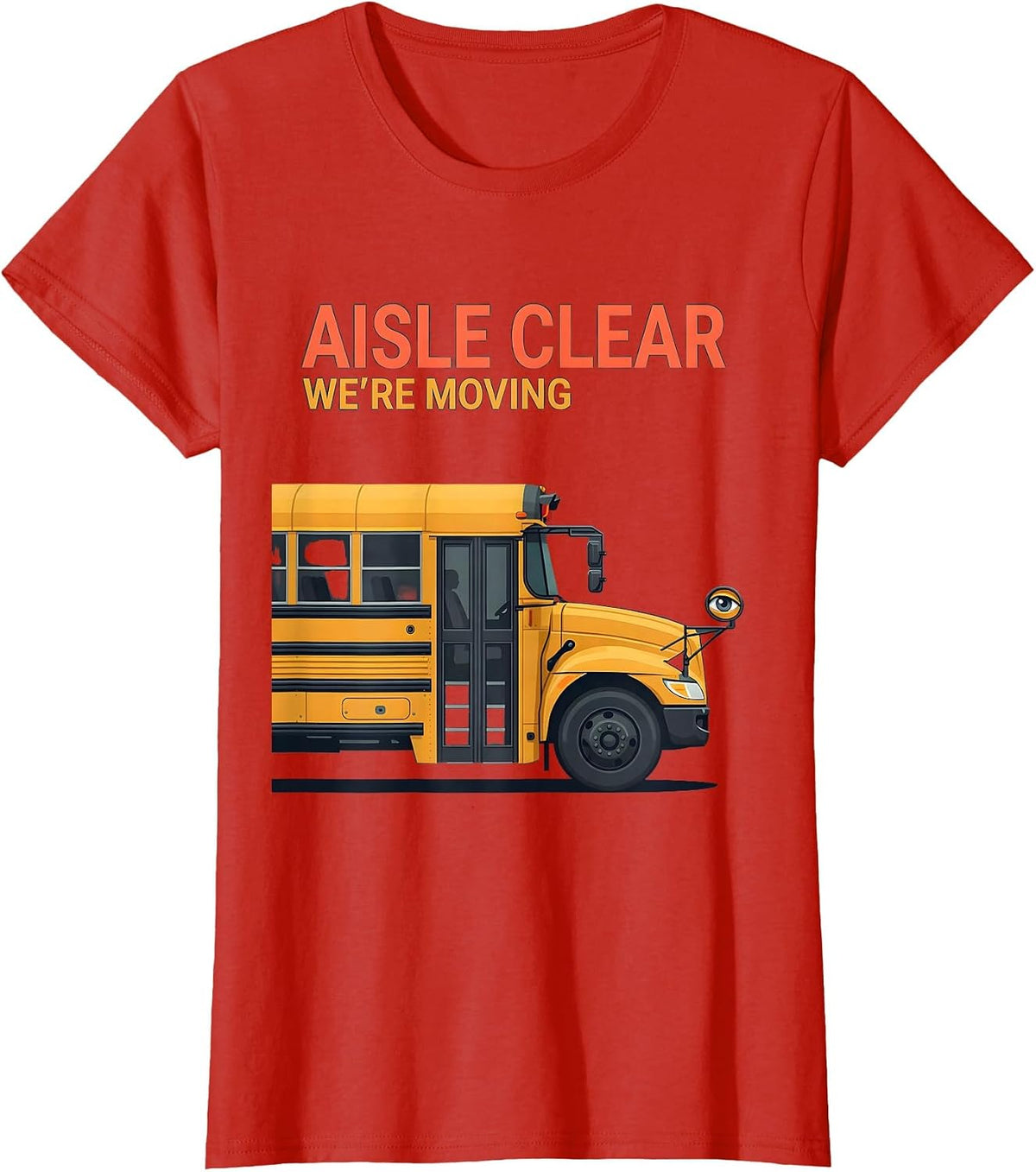 Aisle Clear We're Moving Funny School Bus Driver Halloween T-Shirt - Red
