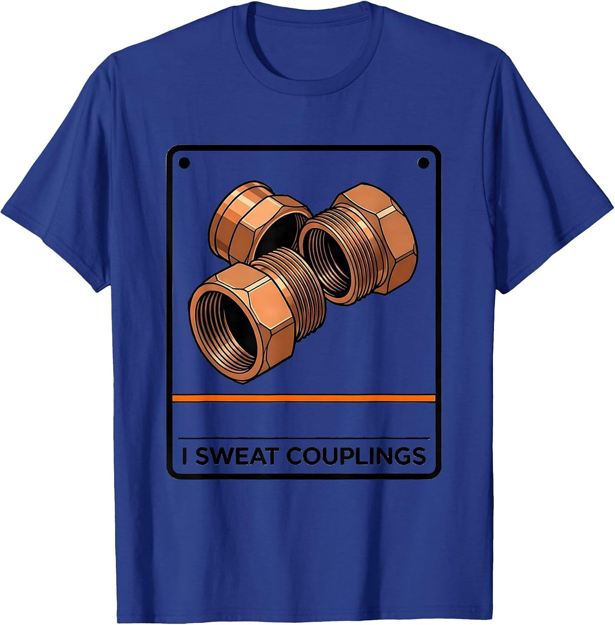 Men's I Sweat Couplings Funny Plumber Pipefitter Plumbing Gift T-Shirt - Royal Blue