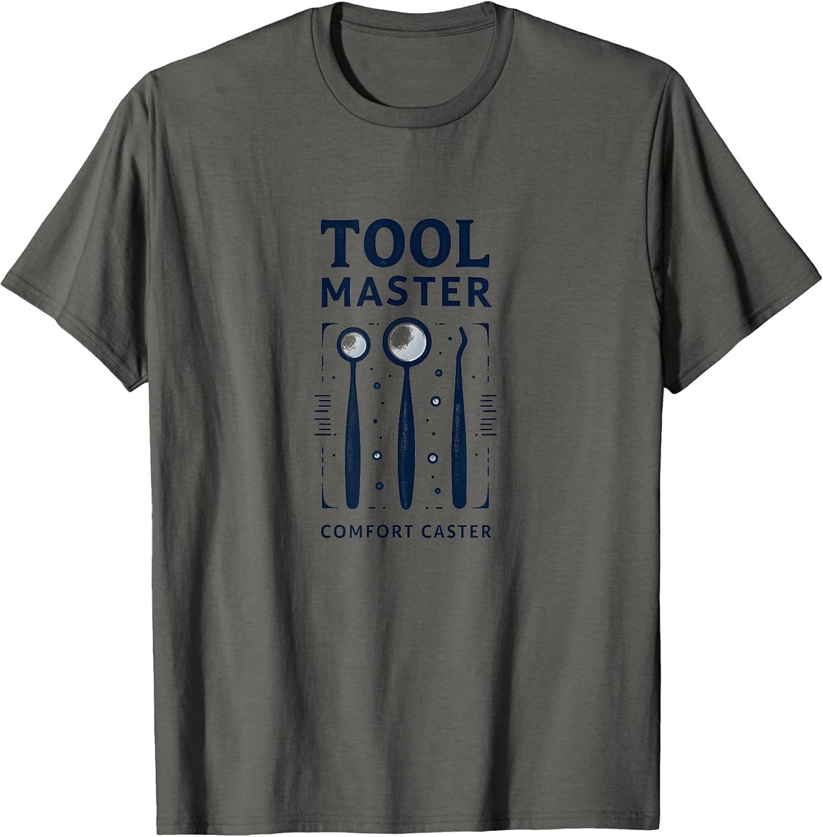 Tool Master Comfort Caster Dental Assistant Design T-Shirt - Asphalt Grey