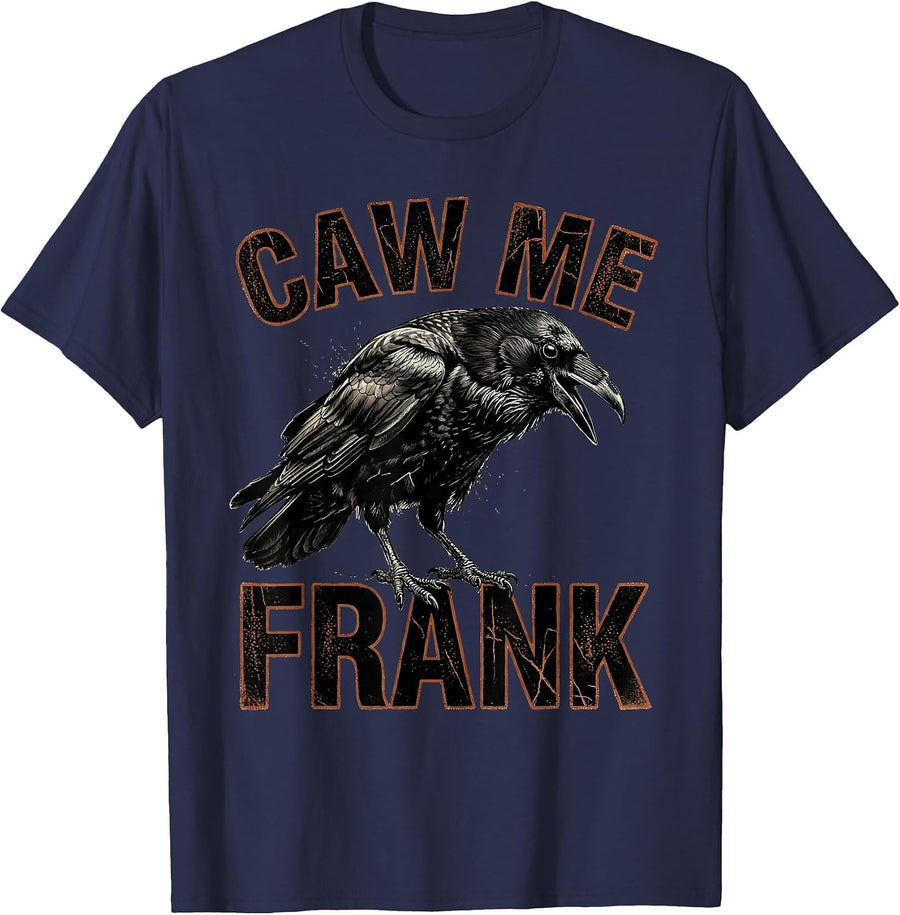 caw me frank Distressed Crow Raven Gothic Bird-Pun Humor T-Shirt - Navy Blue
