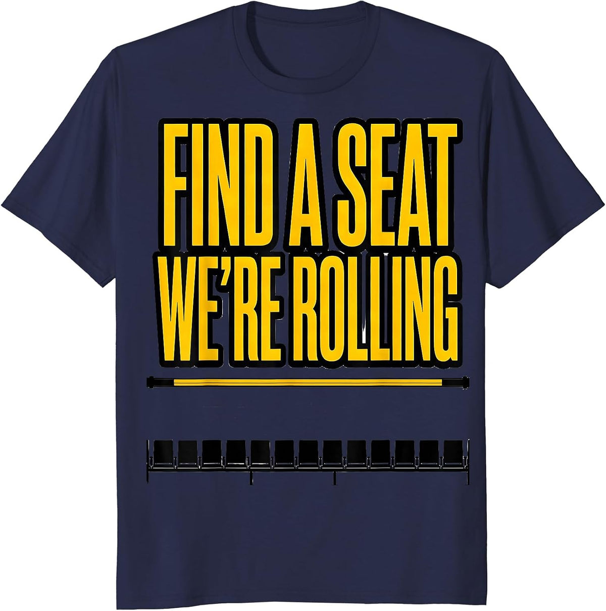 Men's Find A Seat We're Rolling Funny School Bus Driver Costume T-Shirt - Navy Blue