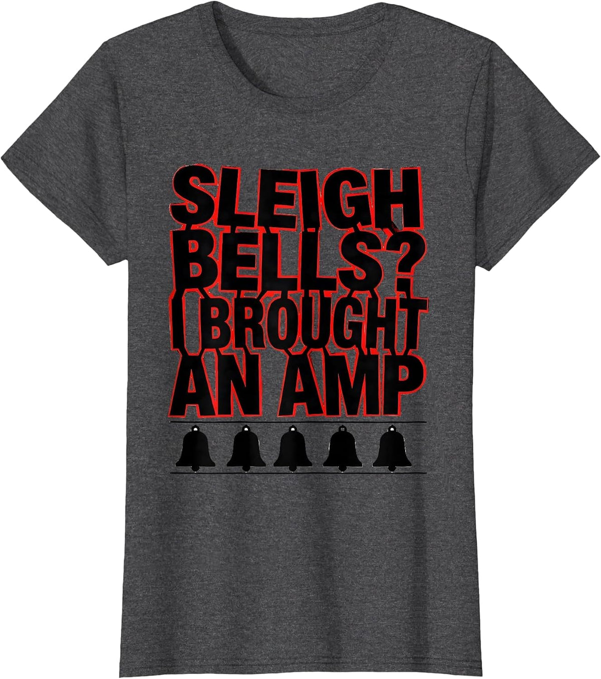 Women's Sleigh Bells? I Brought An Amp Funny Heavy Metal Christmas T-Shirt - Dark Heather Grey