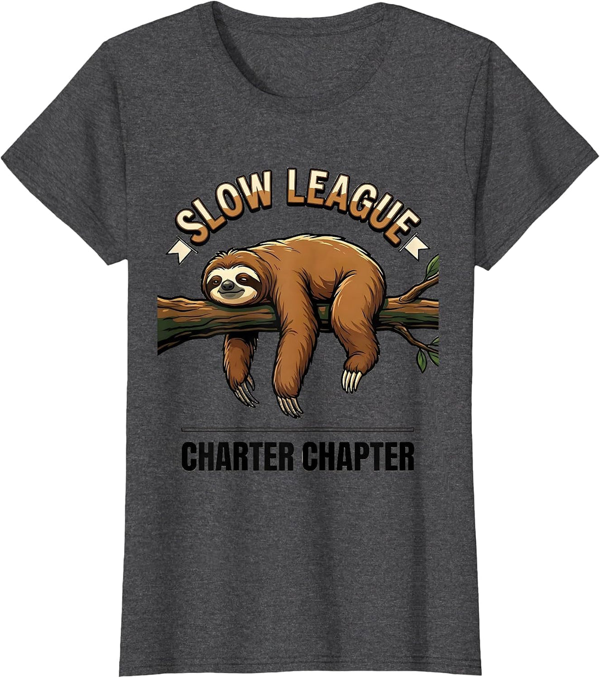 Women's Slow League, Charter Chapter Funny Sloth Lover Lazy Humor T-Shirt - Dark Heather Grey