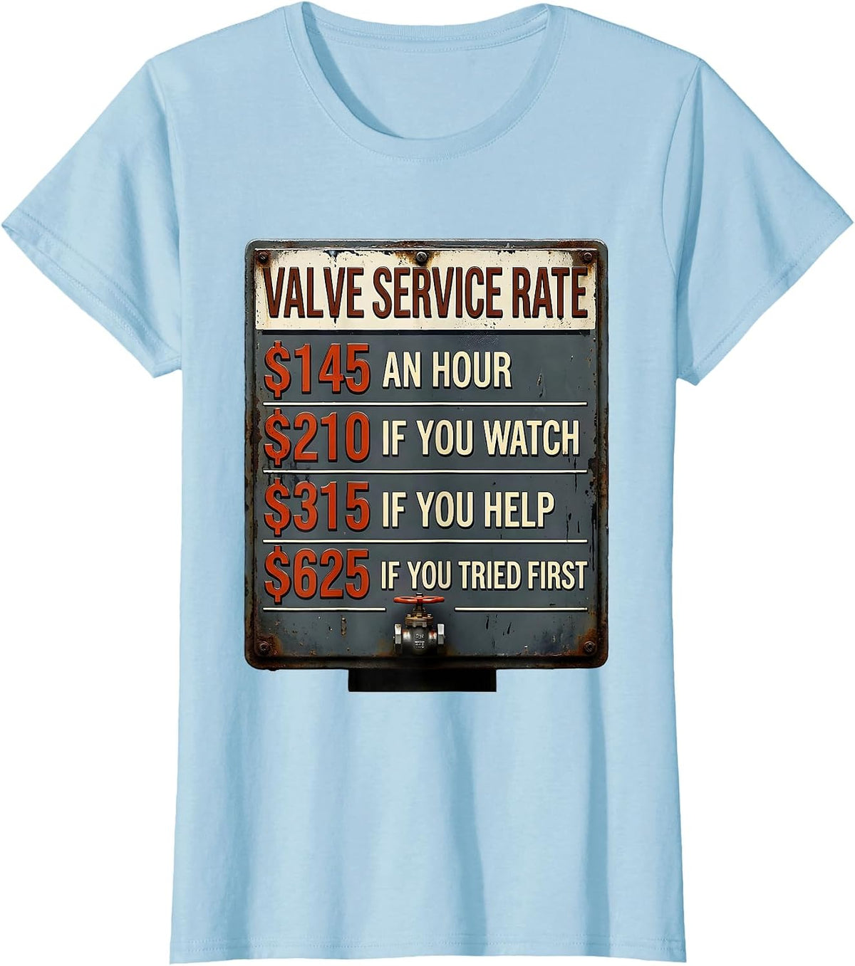 Women's Valve Service Rate Funny Plumber Hourly Rate Humor T-Shirt - Baby Blue