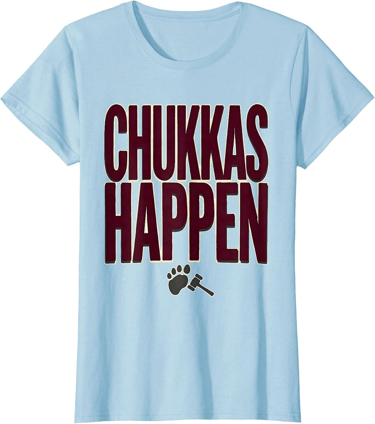 Women's Chukkas Happen Funny Polo Sport Equestrian Water Polo Fan T-Shirt - Baby Blue
