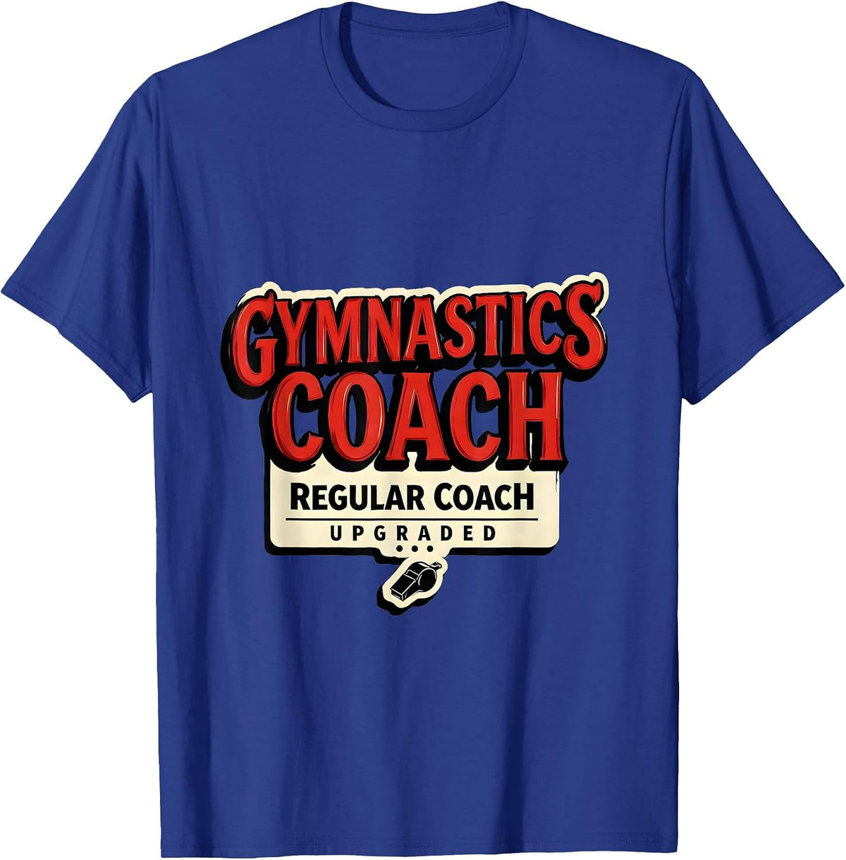 Men's Gymnastics Coach — Regular Coach, Upgraded Funny T-Shirt - Royal Blue