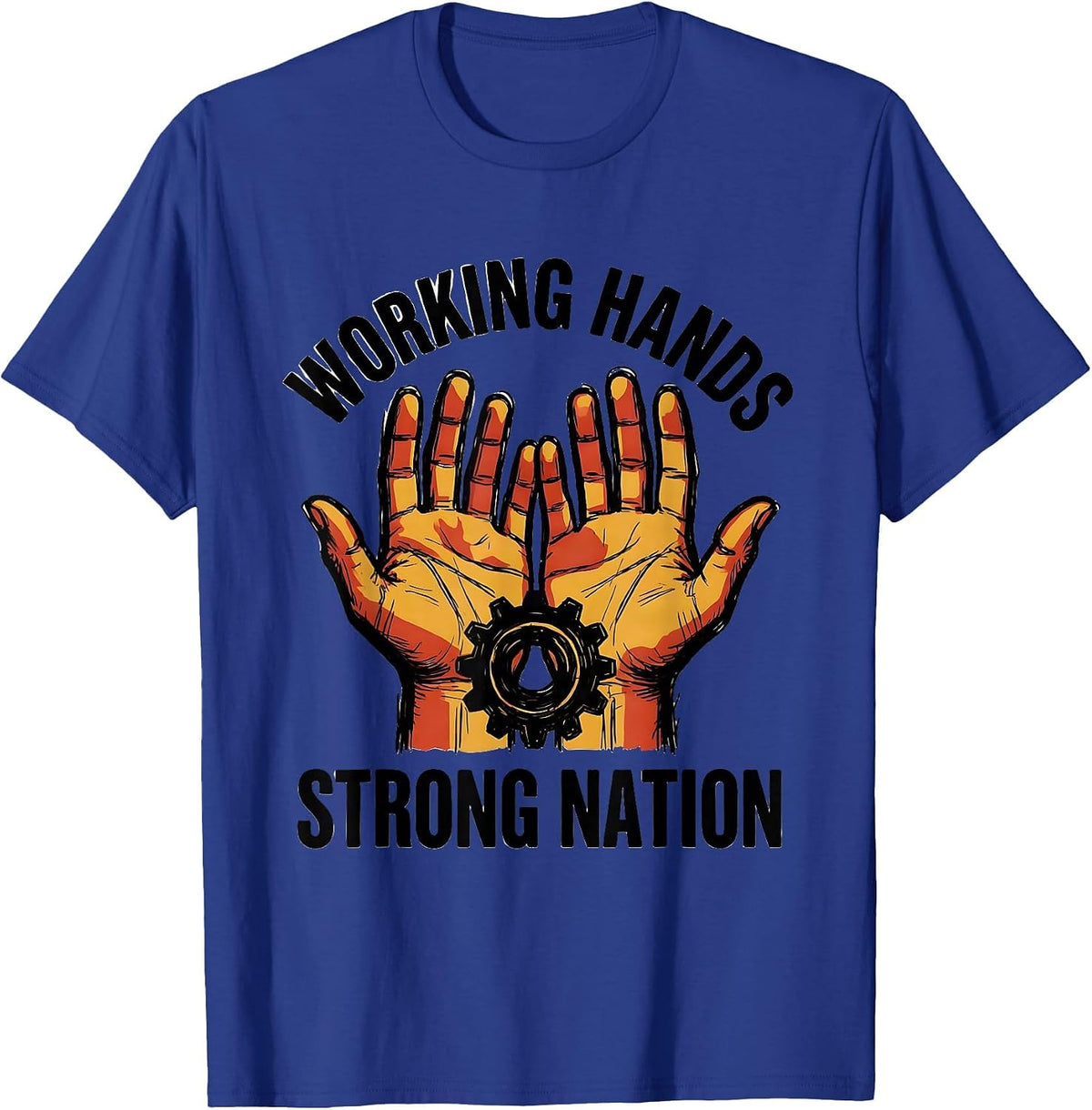 Working Hands Strong Nation Labor Day Design T-Shirt - Royal Blue