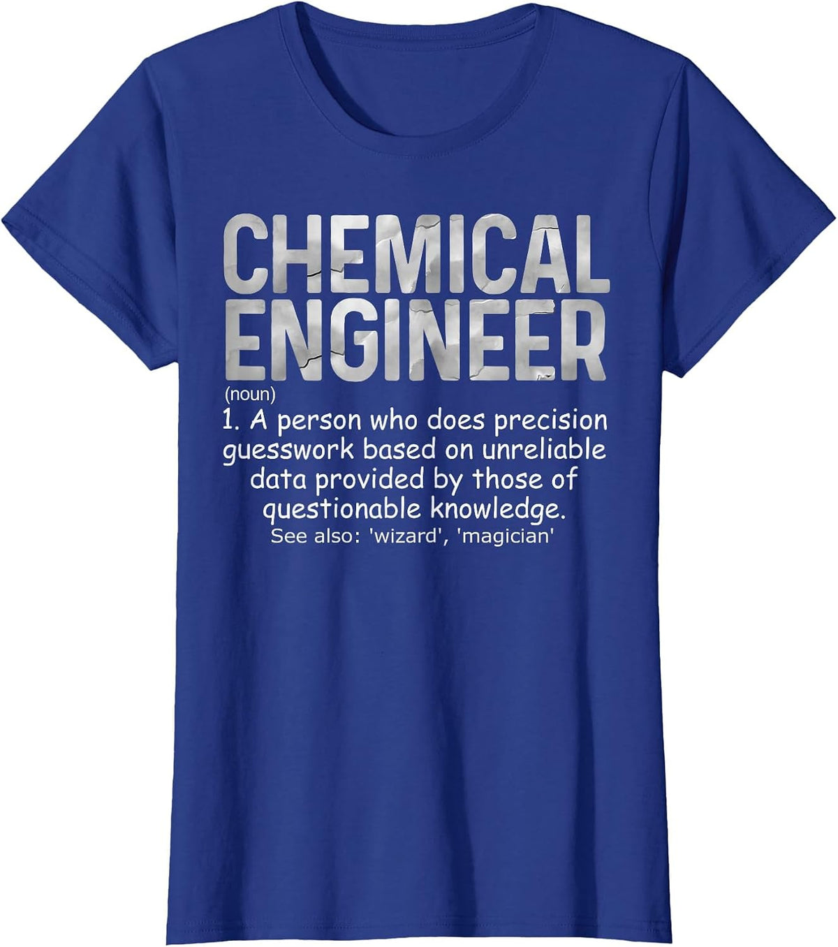 Chemical Engineer Like A Normal Engineer Only Cooler T-Shirt - Royal Blue