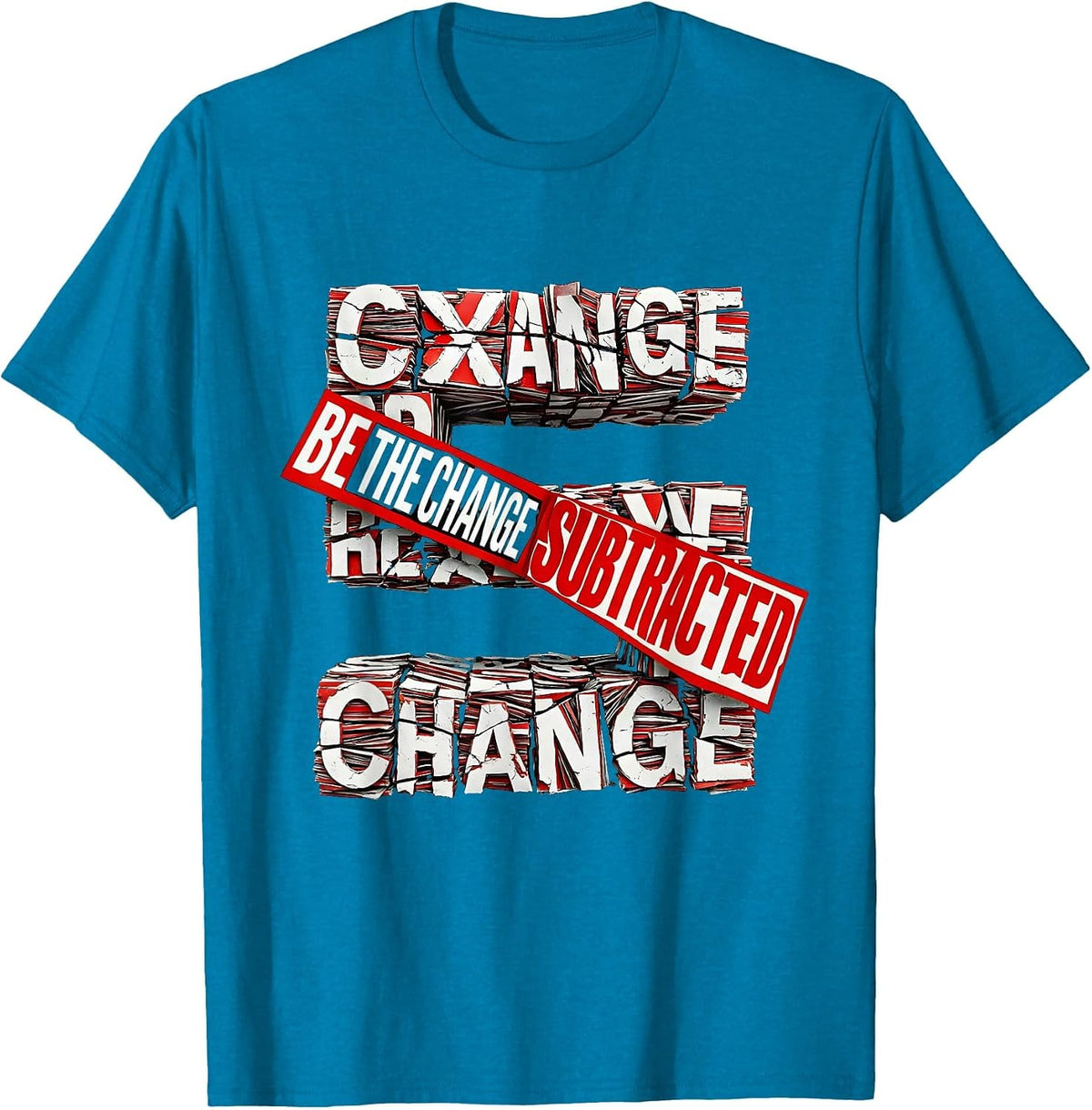 Be The Change Subtracted Inspirational Design T-Shirt - Sapphire Blue
