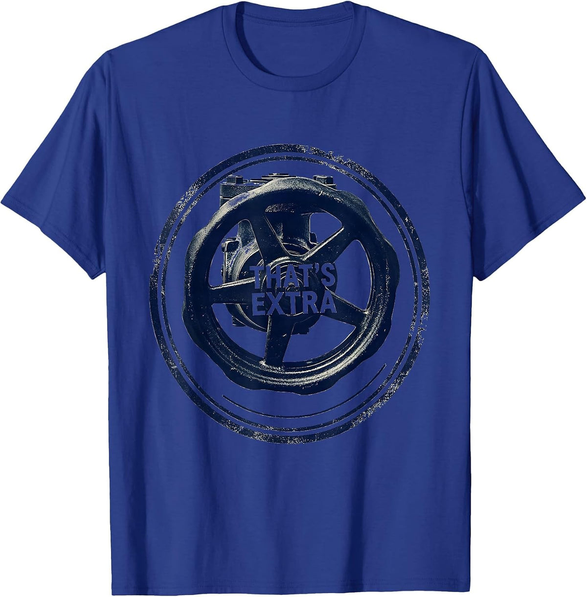 That's Extra Funny Plumber Sarcastic Trade Humor T-Shirt - Royal Blue