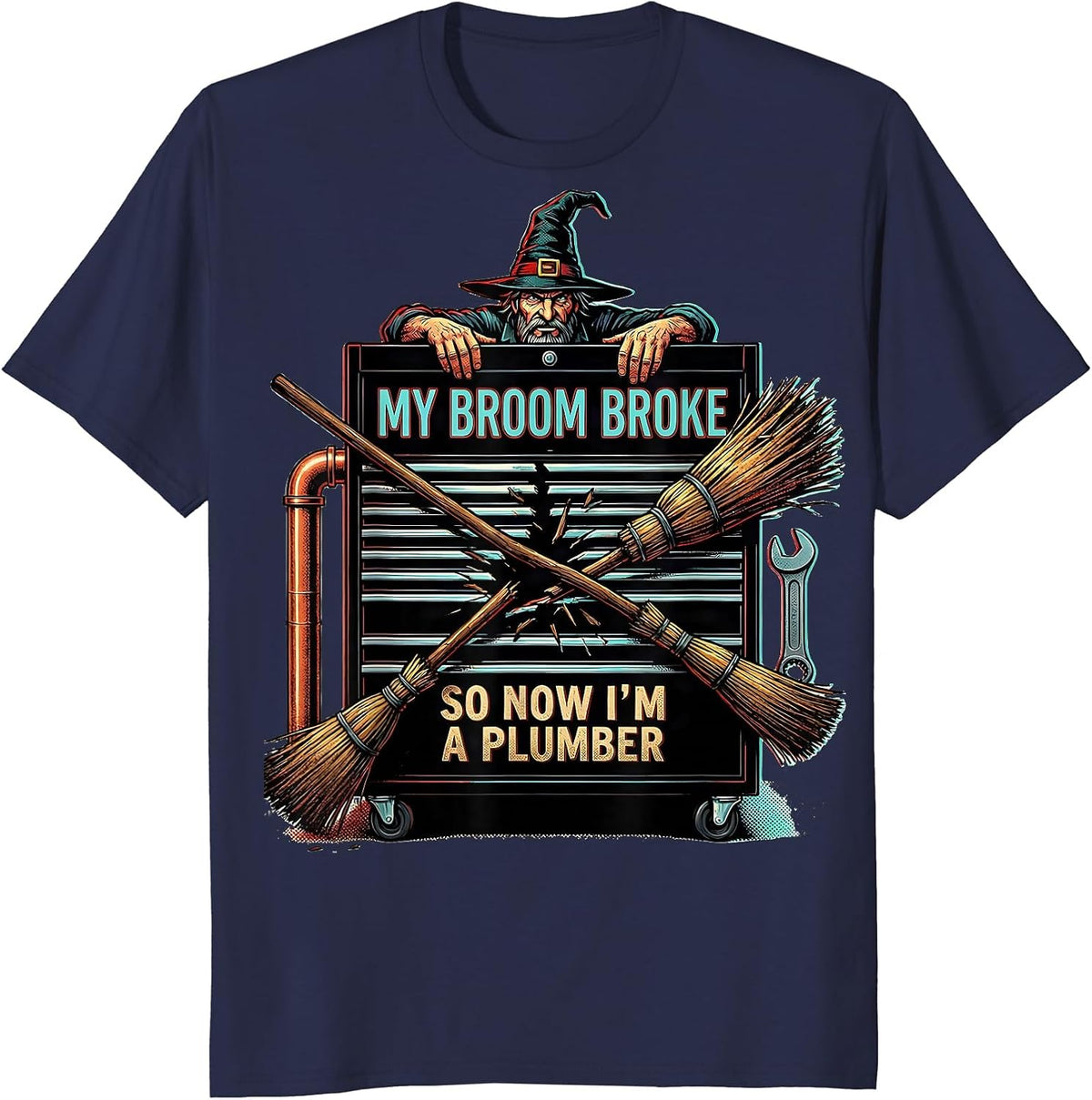 My Broom Broke So Now I'm A Plumber Funny Halloween T-Shirt - Navy Blue