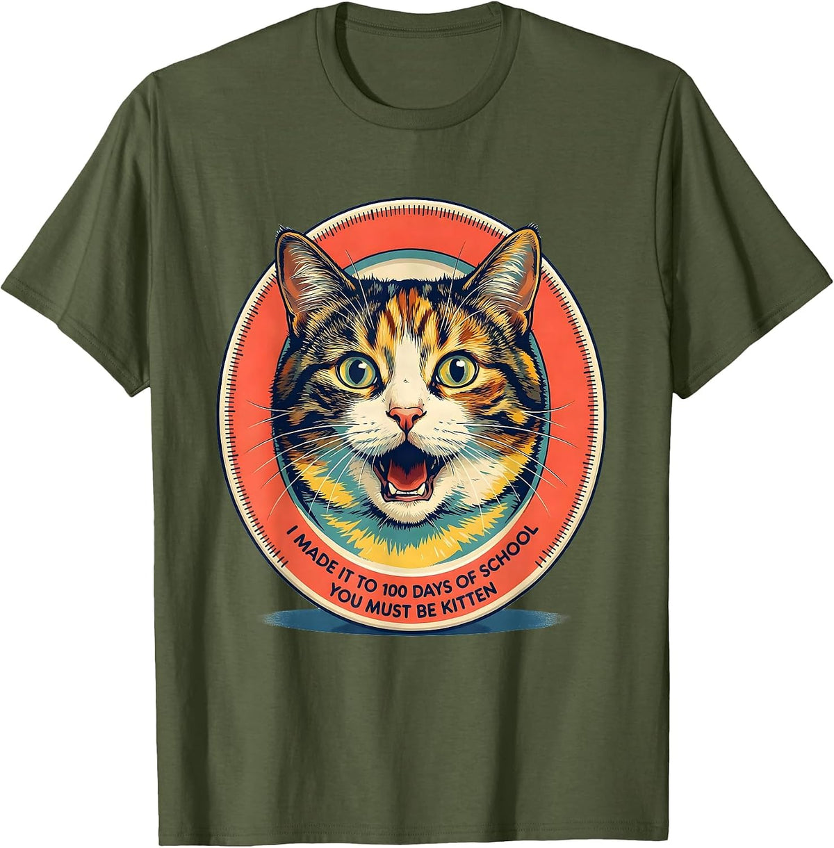 Men's I Made It To 100 Days Of School—You Must Be Kitten Cat T-Shirt - Olive Green