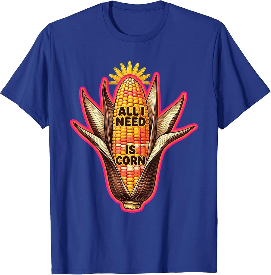 All I Need Is Corn Funny Vegetable Lover Design T-Shirt - Royal Blue