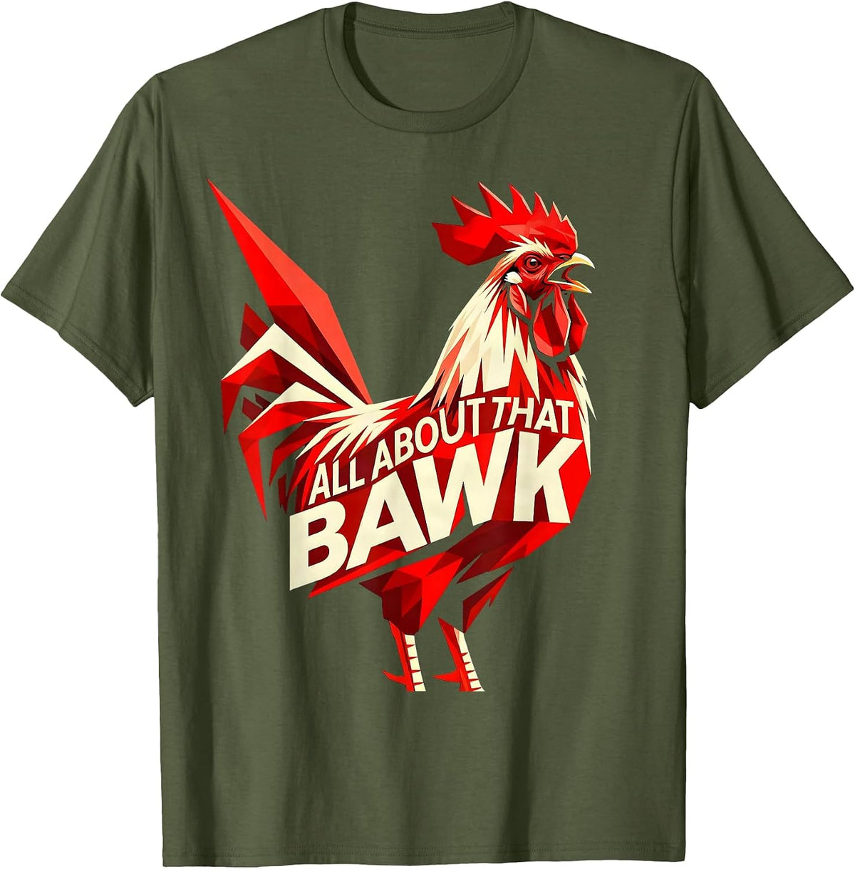 All About That Bawk Funny Chicken Design T-Shirt - Olive Green