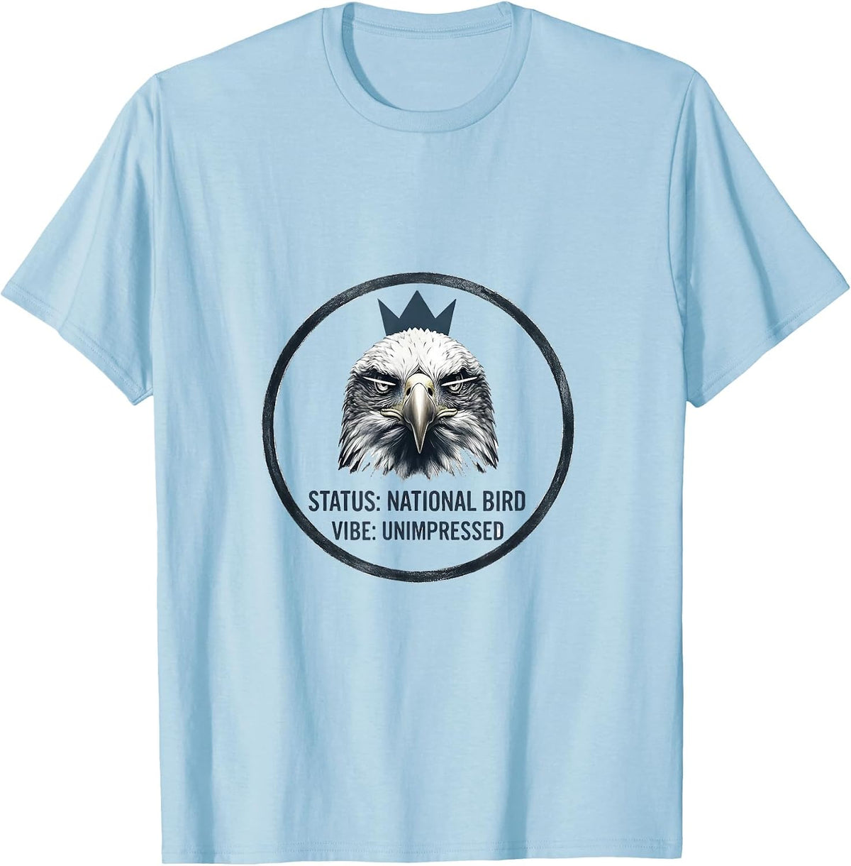 Men's Status: National Bird Vibe Unimpressed Eagle Lover T-Shirt - Baby Blue